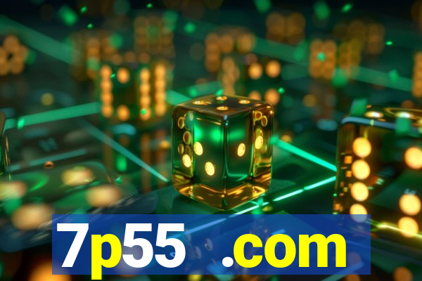 7p55 .com plataforma de jogos